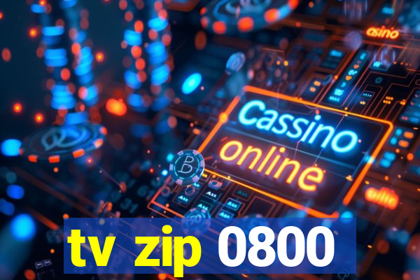 tv zip 0800